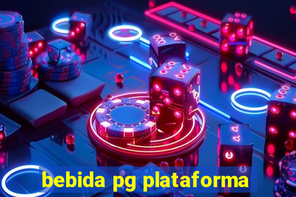 bebida pg plataforma